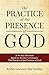 The Practice of the Presence of God: A 40-Day Devotion Based on Brother Lawrence's The Practice of the Presence of God
