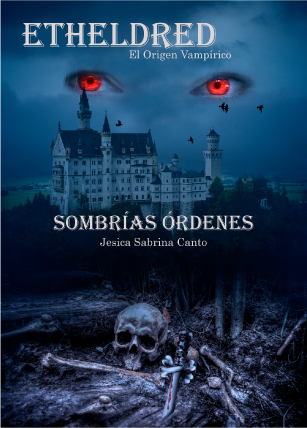 Sombrías órdenes (Etheldred - El origen vampírico, #3)