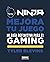 Ninja: Mejora tu juego. Mi guía definitiva para el gaming