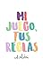 Mi juego, tus reglas (Tus r...
