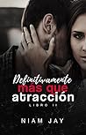 Definitivamente más que atracción by Niam Jay
