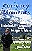 The Currency of Moments: Ex...