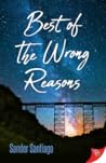 Best of the Wrong Reasons by Sander Santiago