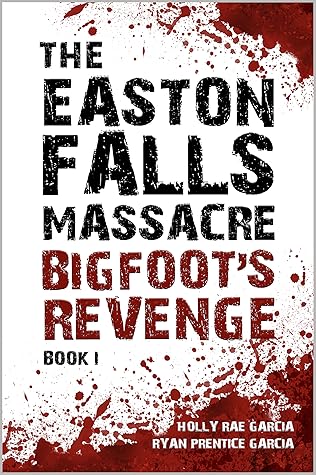 The Easton Falls Massacre: Bigfoot's Revenge