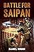 Battle for Saipan: 1944 Pac...