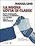 La nuova lotta di classe: Élite dominanti, popolo dominato e il futuro della democrazia (Italian Edition)