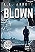 Blown (Large Print): An Int...