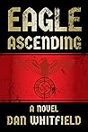 Eagle Ascending: A Novel