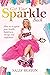 Get Your Sparkle Back: How to re-ignite your health, happiness, energy, and confidence