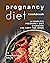 Pregnancy Diet Cookbook: A ...