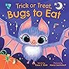 Trick or Treat, Bugs to Eat