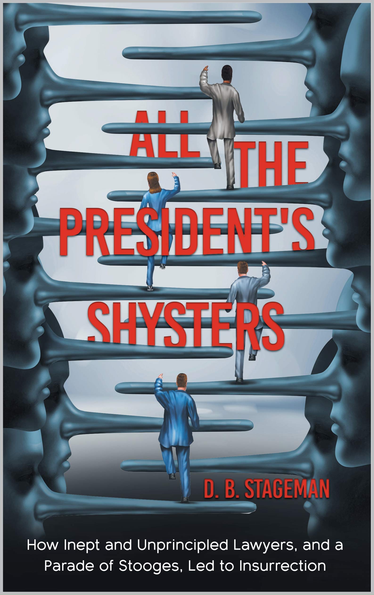 All the President’s Shysters (Kindle Edition)