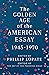 The Golden Age of the American Essay: 1945-1970
