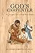 God's Carpenter: St. Joseph's Life in Four Short Stories