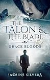The Talon & the Blade by Jasmine Silvera