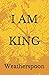I AM KING