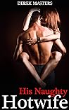 His Naughty Hotwife (A Wife Sharing Fantasy Short Story)