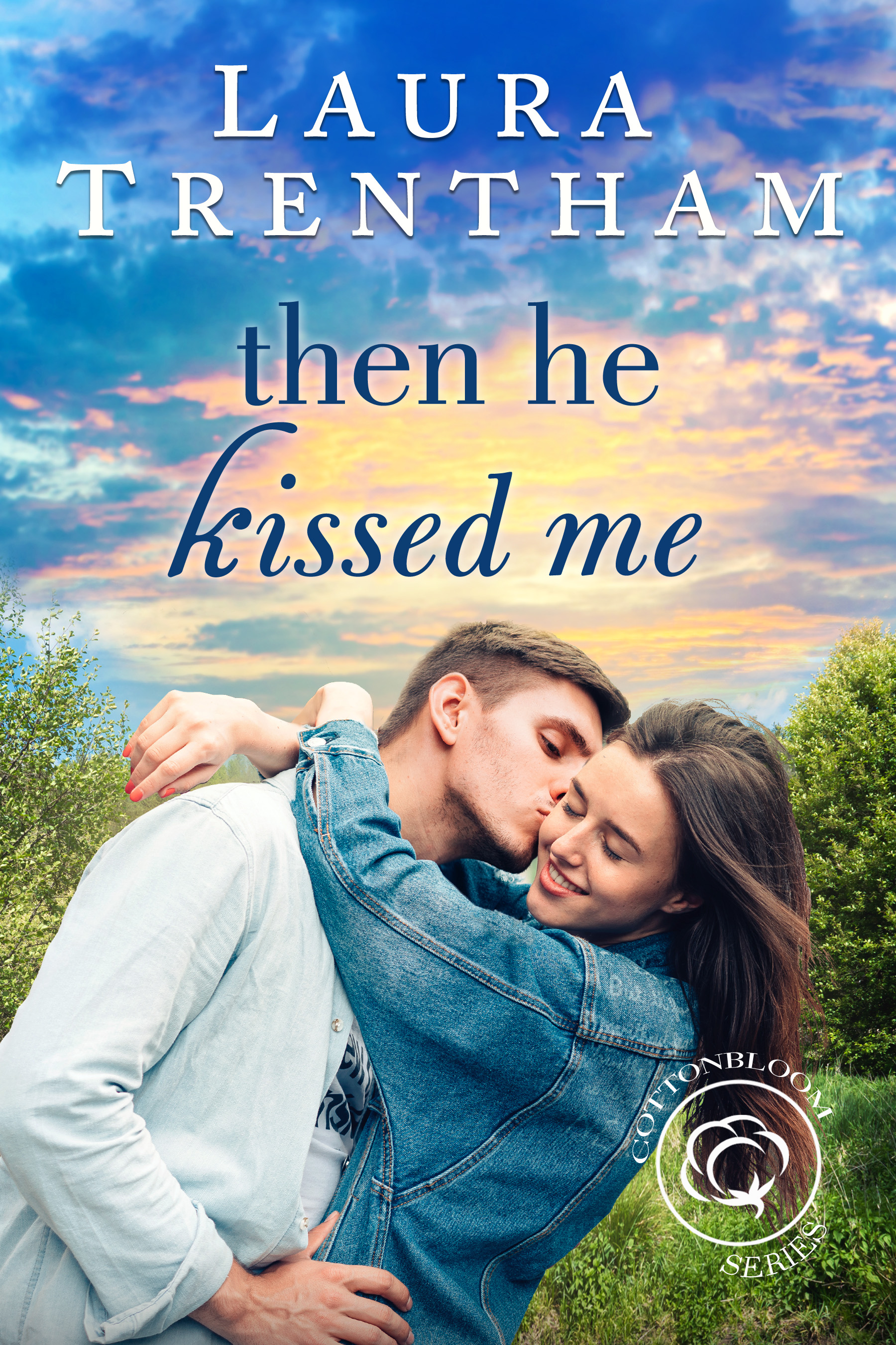 Then He Kissed Me (Cottonbloom, #2)
