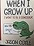 When I Grow Up I Want to Be...