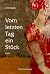 Vom letzten Tag ein Stück: Roman (German Edition)