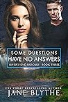 Some Questions Have No Answers by Jane Blythe