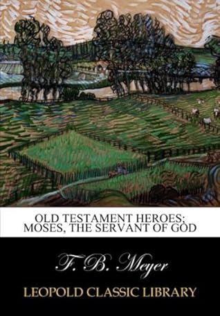 Old Testament Heroes; Moses, the servant of God