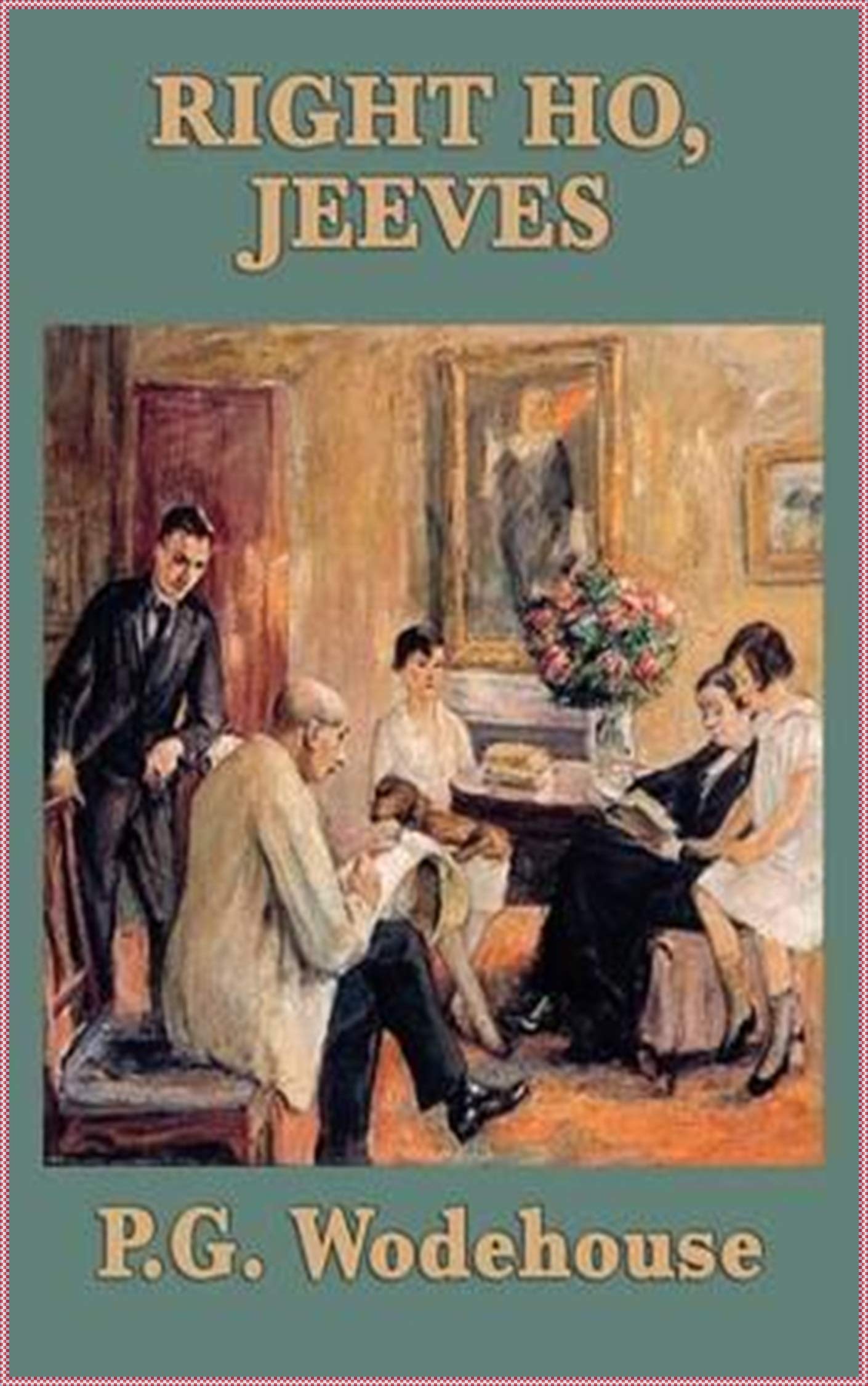 Right Ho, Jeeves - Pelham Grenville Wodehouse [Modern Library Collection Edition]