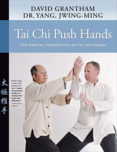 Tai Chi Push Hands: The Martial Foundation of Tai Chi Chuan (Kindle Edition)