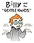 Billy and the Gentle Hands