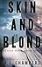 Skin and Blond by V.J. Chambers
