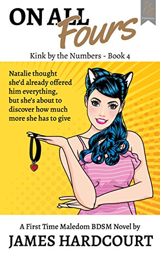 On All Fours: A First Time Maledom BDSM Novel (Kink by the Numbers #4)