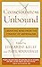 Consciousness Unbound: Liberating Mind from the Tyranny of Materialism