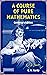 A Course of Pure Mathematics - Godfrey Harold Hardy [Platinum classics Edition](Illustrated)