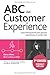 ABC del Customer Experience: Una guía introductoria de cómo generar experiencias para vender más (Spanish Edition)