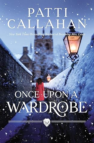 Once Upon A Wardrobe By Patti Callahan