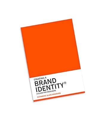 Creating a Brand Identity: A Guide for Designers: (Graphic Design Books, Logo Design, Marketing)