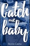 Catch me baby (KMB libro #2) Catch me baby (KMB libro #2)