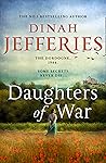 Daughters of War by Dinah Jefferies Daughters of War by Dinah Jefferies