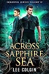 Across the Sapphire Sea by Lee Colgin Across the Sapphire Sea by Lee Colgin