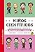 Niños científicos: Historias verdaderas de la infancia de los grandes de la ciencia (Las Tres Edades / Nos Gusta Saber nº 46) (Spanish Edition)