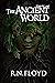 The Ancient World by R. N. Floyd