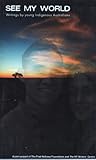 See My World Writings by Young Indigenous Australians