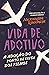 Vida de Adotivo by Alexandre Lucchese