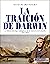 La traición de Darwin: La historia del origen patagónico de la Teoría de la Evolución 1831-1876 (Spanish Edition)