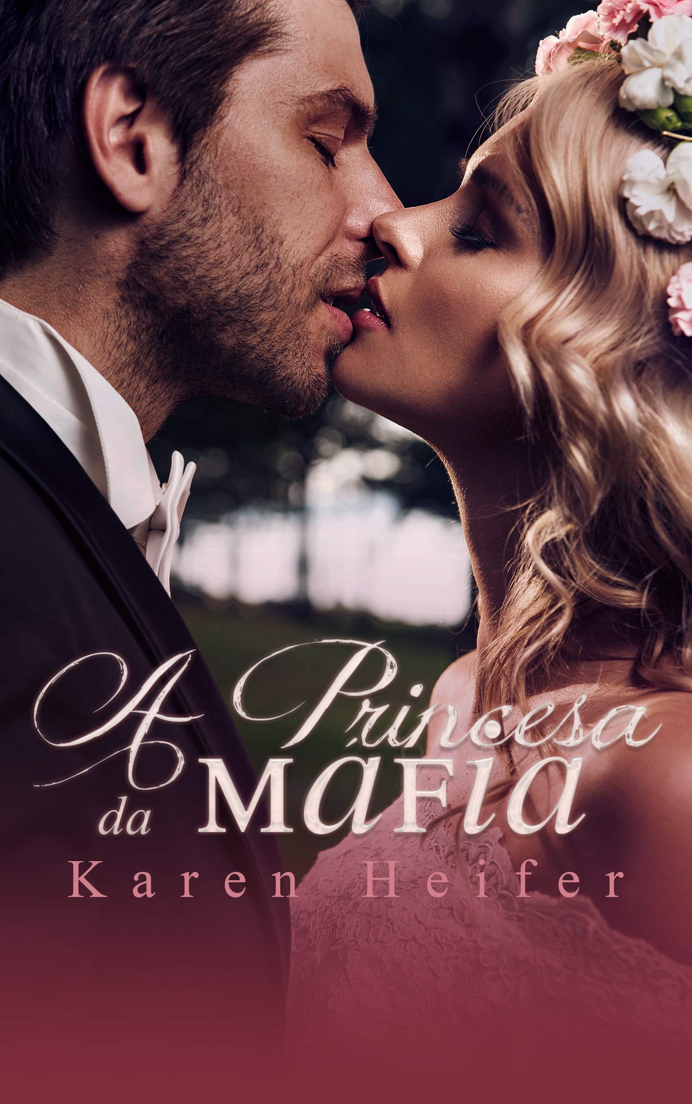 A Princesa da Máfia: Um casamento entre famílias rivais. Um Don implacável. Uma paixão obsessiva.: (Série Casamento Arranjado) (Portuguese Edition)