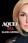 Aquel día by Blanka Lipińska