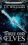 Three Old Elves (Lost Tales of the Realms #7) Book cover for Three Old Elves (Lost Tales of the Realms #7)