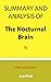 Summary and Analysis of The Nocturnal Brain: Nightmares, Neuroscience and the Secret World of Sleep By Guy Leschziner