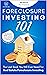 Foreclosure Investing 101 -...