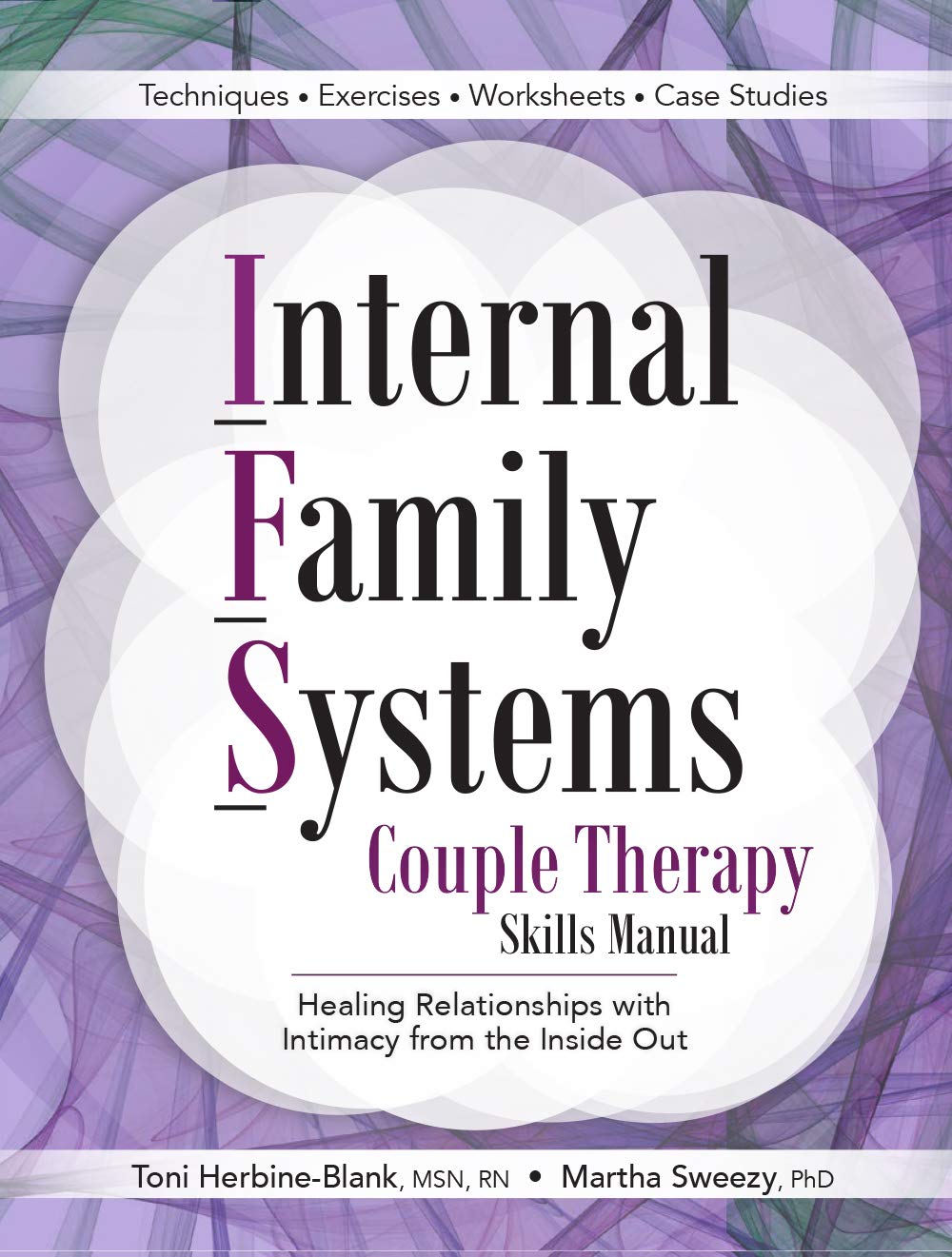 Internal Family Systems Couple Therapy Skills Manual: Healing Relationships with Intimacy From the Inside Out (Kindle Edition)